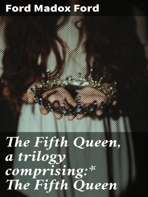 cover image of The Fifth Queen, a trilogy comprising